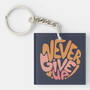 Never Give Up - Pink and Orange Dark Motivational Key Ring