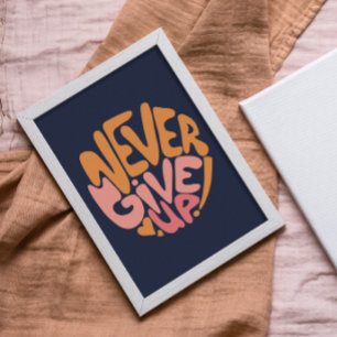 Never Give Up - Pink and Orange Dark Motivational Poster