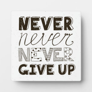 Never Give Up Plaque