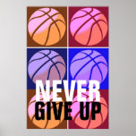 Never Give Up Pop Art Basketball Motivational Poster<br><div class="desc">I Love This Game. Popular Sports - Basketball Motivational Artworks</div>