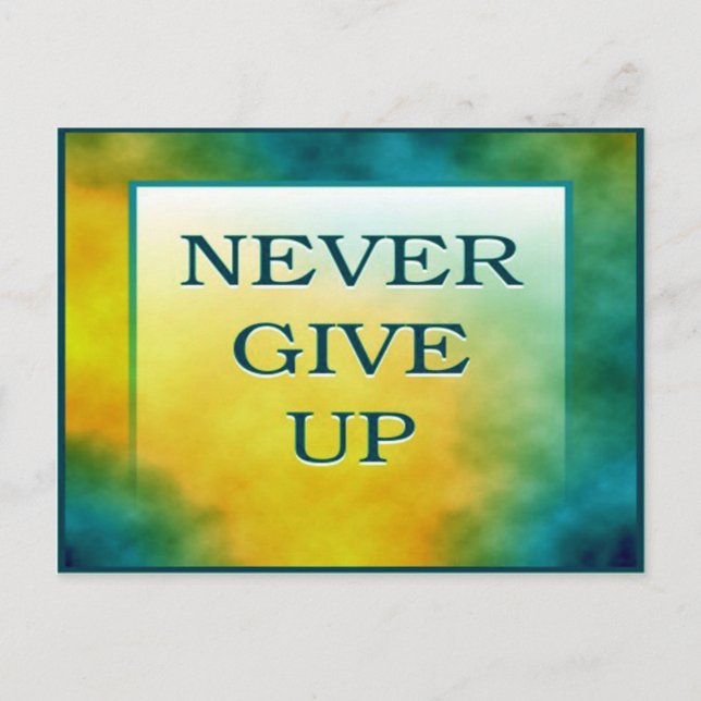 NEVER GIVE UP POSTCARD (Front)