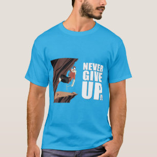 Never Give Up! Rock Climbing T-Shirt