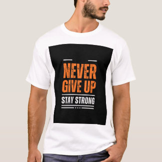 Never Give Up Shirt