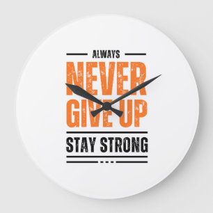 Never Give Up Stay Strong Motivational T-shirt Large Clock