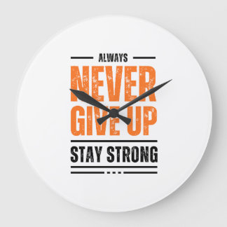 Never Give Up Stay Strong Motivational T-shirt  Large Clock