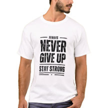 Never Give Up Stay Strong typography positive vibe