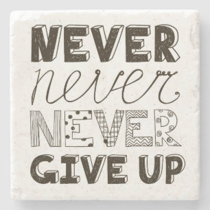 Never Give Up Stone Coaster