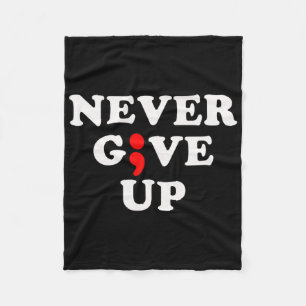 Never Give Up Suicide Awareness Semicolon Fleece Blanket