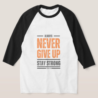 Never give up T-Shirt