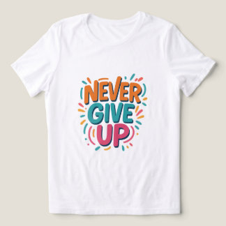Never Give Up T-Shirt Tri-Blend Shirt