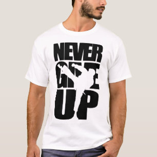 Never Give Up Taekwondo T-Shirt