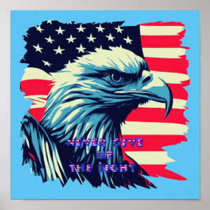 Never Give Up The Fight America Eagle USA Art Poster