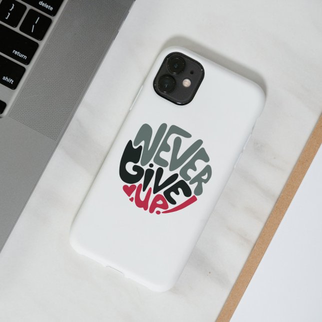 Never Give Up - Uplifting Inspiring White Case-Mate iPhone Case (Creator Uploaded)