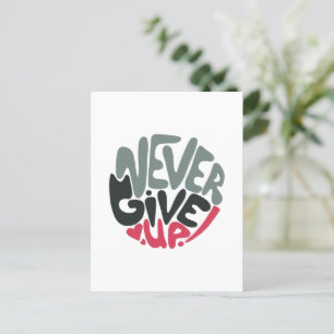Never Give Up - Uplifting Inspiring White Postcard