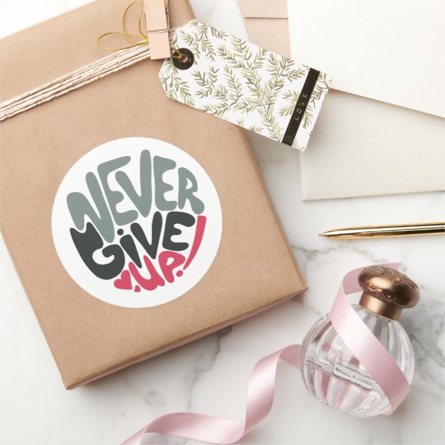 Never Give Up - Uplifting Inspiring Words Classic Round Sticker (Gifting)