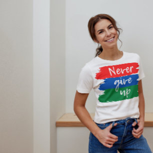 NEVER GIVE UP VIBRANT TYPOGRAPHY WHITE LADY'S  T-Shirt