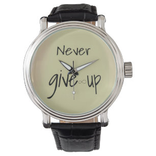 Never give up watch