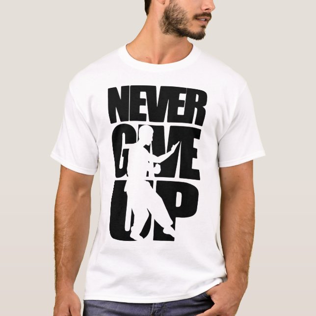 Never Give Up Wing Chun T-Shirt (Front)