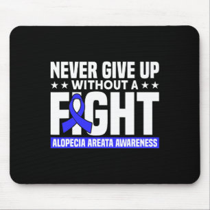 Never Give Up Without A Fight Support Alopecia Awa Mouse Pad