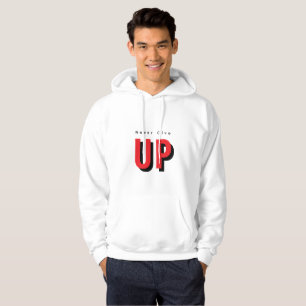 Never Give Up written in a unique way Hoodie