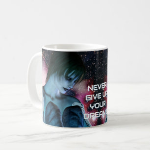 Never Give Up Your Dreams. Pretty woman Coffee Mug