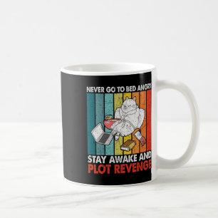 Never Go Bed Angrystay Awake And Plot Revenge Retr Coffee Mug