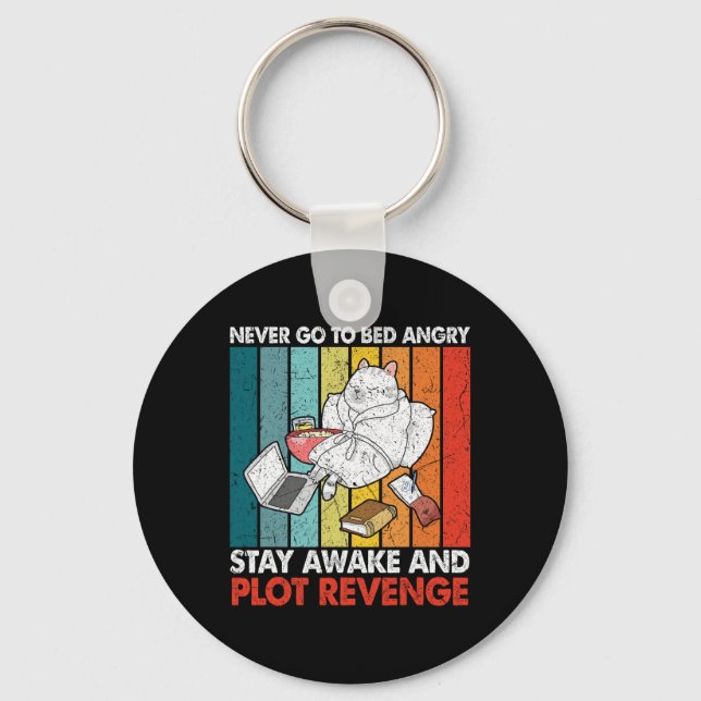 Never Go Bed Angrystay Awake And Plot Revenge Retr Key Ring (Front)