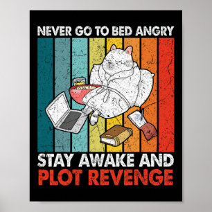 Never Go Bed Angrystay Awake And Plot Revenge Retr Poster