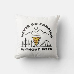 Never Go Camping Without Pizza Cushion