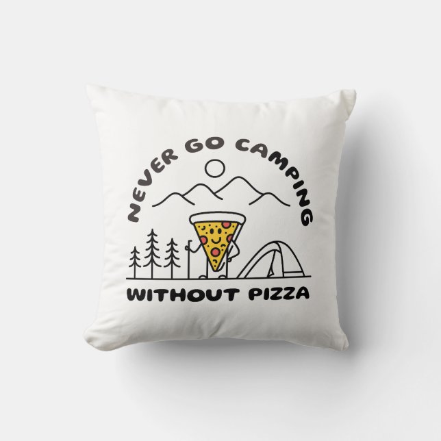 Never Go Camping Without Pizza Cushion (Front)