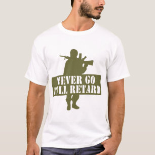 Never Go Full Tard Military Grunt # T-Shirt