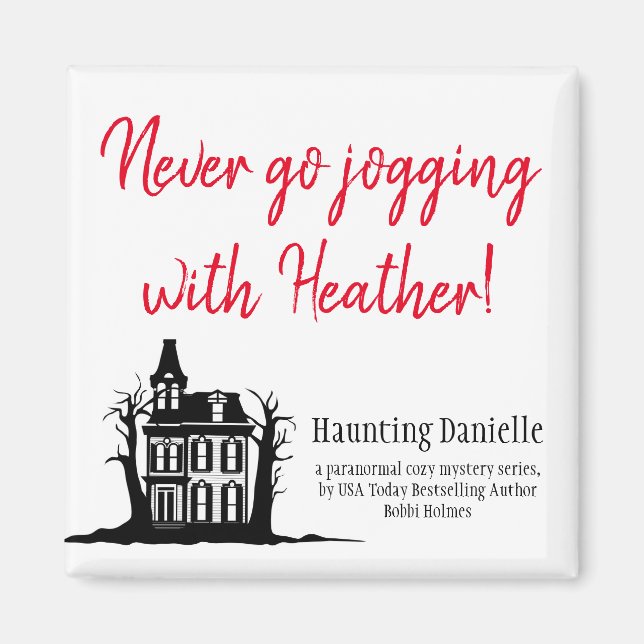 Never go jogging with Heather! Magnet (Front)