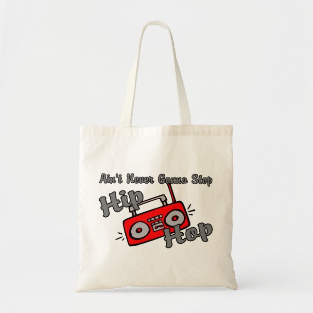 Never Gonna Stop Hip Hop Tote Bag (Front)