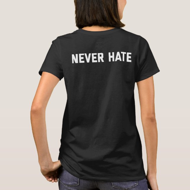Never Hate T-Shirt (Back)
