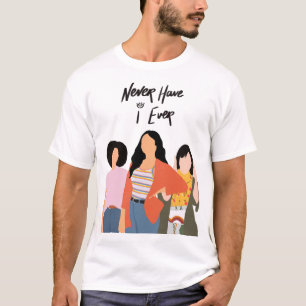 Never Have I Ever T-Shirt