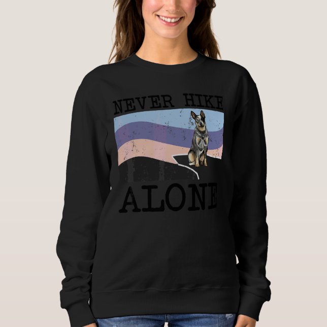 Never Hike Alone Australian Cattle Dog Dog Hiking Sweatshirt (Front)