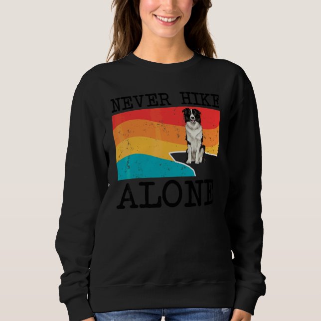 Never Hike Alone Border Collie Graphic Hiking Sweatshirt (Front)
