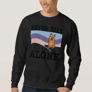 Never Hike Alone Norwich Terrier Dog Hiking Sweatshirt