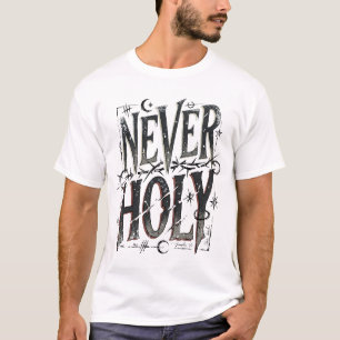 Never Holy Dark Distressed Typography T-Shirt
