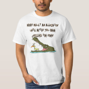 Never Insult An Alligator T-Shirt