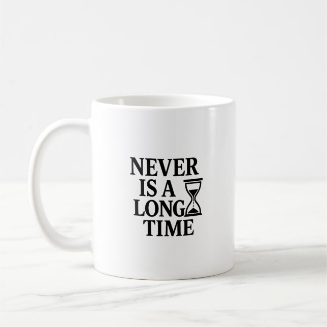 Never Is a Long Time – Minimalist Hourglass Coffee Mug (Left)