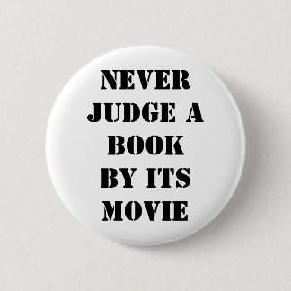 Never judge a book by its movie 6 cm round badge