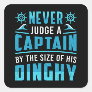 Never Judge A Captain Boat Sailing Boating Funny Square Sticker