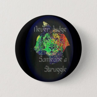 Never Judge Someone's Struggle 6 Cm Round Badge