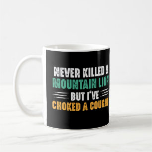 Never Killed A Mountain Lion But Shocked Cougar Coffee Mug