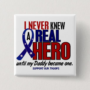 Never Knew A Hero 2 Daddy (Support Our Troops) 15 Cm Square Badge