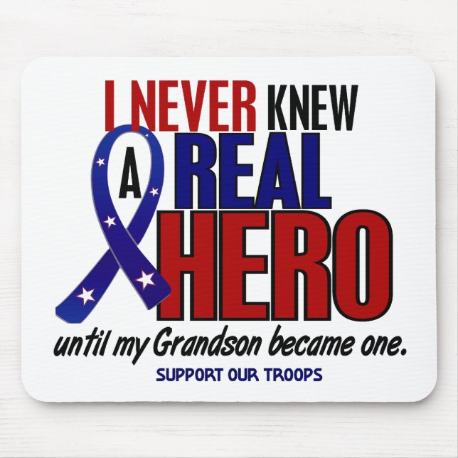 Never Knew A Hero 2 Grandson (Support Our Troops) Mouse Pad (Front)