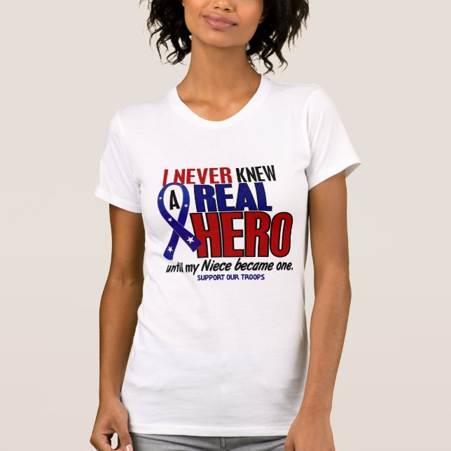 Never Knew A Hero 2 Niece (Support Our Troops) T-Shirt (Front)