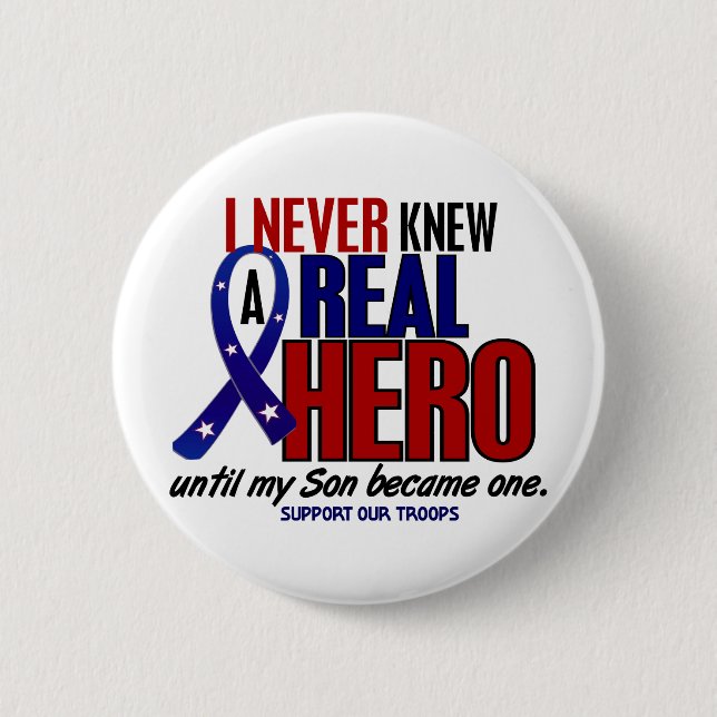 Never Knew A Hero 2 Son (Support Our Troops) 6 Cm Round Badge (Front)