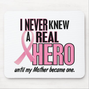Never Knew A Real Hero MOTHER (Breast Cancer) Mouse Pad